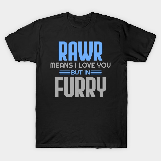 Fandom Funny Furries Cute Furry Rawr Humor T-Shirt by Mellowdellow